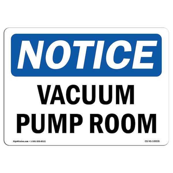 Safety Sign, OSHA Notice, 3.5" Height, Vacuum Pump Room Sign, Landscape, 10PK